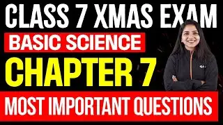 CLASS 7 BASIC SCIENCE CHAPTER 7 MOST IMPORTANT QUESTIONS