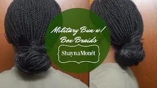 Military Bun w/ Box Braid {ShaynaMonét}