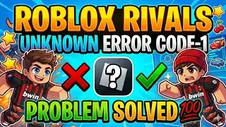 Roblox Rivals Unknown Error code-1 Problem Solved 💯🔥 