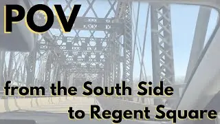 POV Driving Around Pittsburgh Series (South Side to Regent Square)