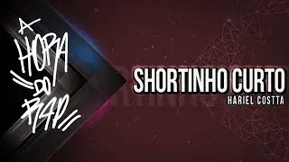 Hariel Costta part Pacificadores - Shortinho Curto