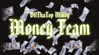OffThaTop Mikey - Money Team