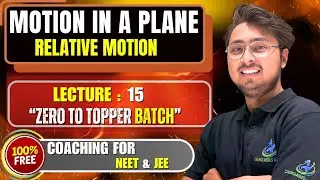 Motion in a Plane | Lecture :15 | River Swimmer Problem, Drift, Shortest Path & JEE/NEET PYQs