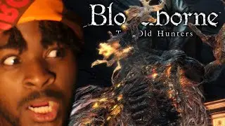 FreeLawX Finally Plays Bloodborne The Old Hunters DLC.