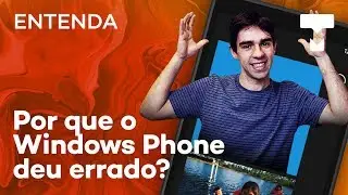 Entenda: por que o Windows Phone fracassou? - TecMundo