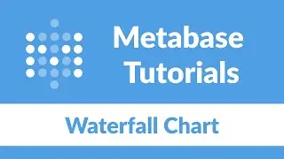 Metabase Waterfall Charts