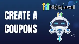 Как создавать купоны в Go High Level | Простое руководство 2025