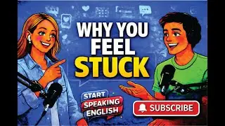 Why You Feel Stuck | Small Changes That Move You Forward | English Podcast