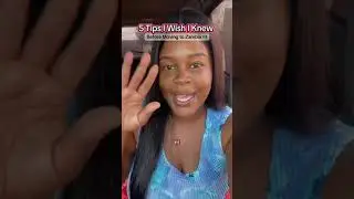 5 TIPS I Wish I Knew Before Moving to Zambia 🇿🇲 | Zambia Relocation Tips