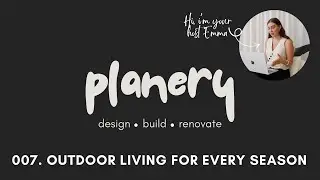 Planery Podcast | Episode 007. Outdoor Living for Every Season