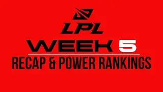 LPL 2022 Summer Split Week 5 Analysis and Power Rankings -- SuperKmanrocks