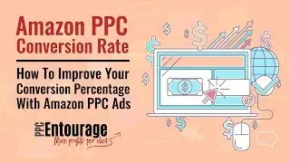 Amazon PPC Conversion Rate - How To Improve Your Conversion Percentage With Amazon PPC Ads
