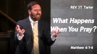When You Pray - Rev. J.T. Tarter | FULL SERMON