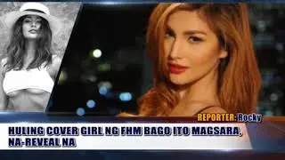 KILALANIN ANG HULING COVER GIRL NG FHM
