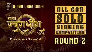 Goa Swaradhish 2026 | All Goa Solo Singing Competition - Round 2 | Namo Damodara|