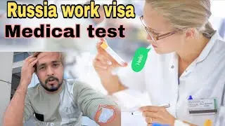 Russia work visa Medical test Russian work visa Medical process 