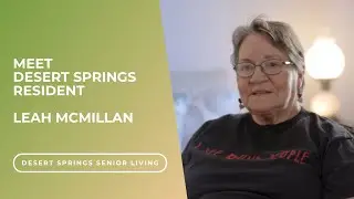 Meet Leah McMillan, Resident at Desert Springs