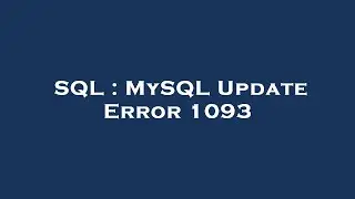 SQL : MySQL Update Error 1093