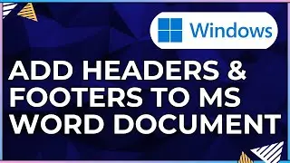 How to Add Headers and Footers To a Microsoft Word Document-For Windows Computers