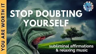 OVERCOME SELF-DOUBT AND INSECURITY | Subliminal Affirmations & Relaxing Music