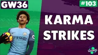 КАРМА НАНОСИТ УДАР | 36-й тур | Давайте поговорим о Fantasy Premier League 2017/18 #103