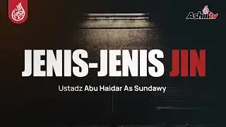 🔴 [SIARAN TUNDA] Jenis-jenis Jin - Ustadz Abu Haidar As Sundawy حفظه الله
