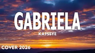 KATSEYE - Gabriela (New Cover 2026)