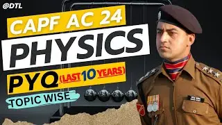 CAPF PHYSICS 2004 TO 2023 PYQ's || BY SATYAM SIR