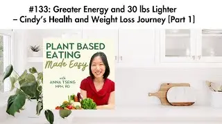 #133: Greater Energy and 30 lbs Lighter &ndash; Cindy&rsquo;s Health and Weight Loss Journey [Part 1]