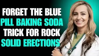 Forget the Blue Pill: Baking Soda Trick for Rock-Solid Erections