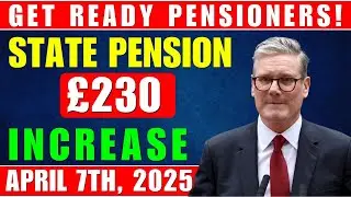 BIG ALERT: &pound;230 State Pension Increase Confirmed &ndash; Starts April 7, 2025! Who Qualifies?