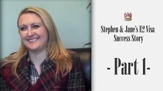 Stephen and Jane's E2 Visa Success Story - Part 1
