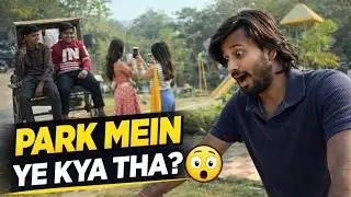 Park Mein Kya Dekh Liya 😳 | Jhoola + Reels + Market #vlog
