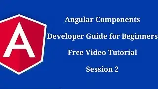 Angular Components: Developer Guide for Beginners: Free Video Tutorial Session 2