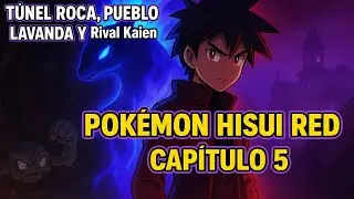 &ldquo;T&Uacute;NEL ROCA, PUEBLO LAVANDA Y RIVAL KAIEN 😱🔥 | Pok&eacute;mon Hisui Red CAP&Iacute;TULO 5&rdquo;