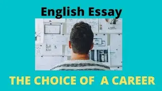 The Choice Of A Career Essay | The Choice Of A Career Essay In English.