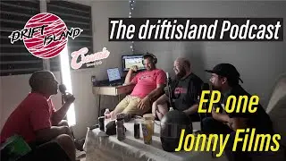 El driftisland Cast /// EP1: Jonny Films