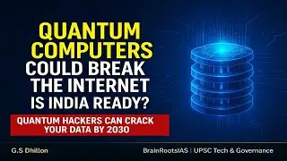Quantum Cyber Readiness: India&rsquo;s Next Big Security Challenge || UPSC IAS Current Affairs