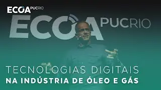 Tecnologias Digitais na Ind&uacute;stria de &Oacute;leo e G&aacute;s
