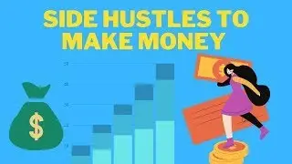 Side Hustles To Make Money