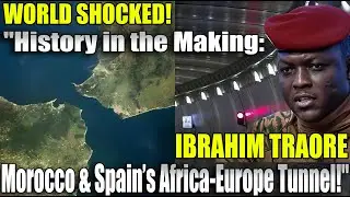 AFRICA & EUROPE CONNECTED? MOROCCO-SPAIN TUNNEL DREAM BEGINS!