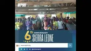 Happy 6th Anniversary to Watchmen Prophetic Missions, Sierra Leone