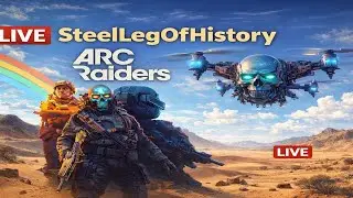 💥SteelLegOfHistory vs Arc Raiders &mdash; No Tutorials, No Mercy💥First Play Through