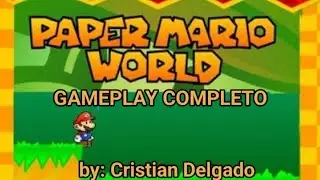 Paper Mario World 🧻⭐ | Gameplay de un Cl&aacute;sico Juego Flash - Cristian Delgado