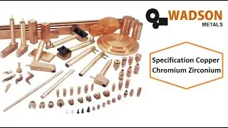 Specification Wadson AZX, Copper Chromium Zirconium, CuCrZr C18150 RWMA Class 2 Application & Uses