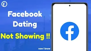 Why Facebook Dating Not Showing 2023