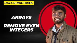 Remove Even Integers | Arrays | Data Structures And Algorithm | DSA
