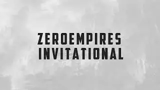 NEW Tournament - The ZeroEmpires Invitational