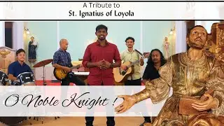 O Noble Knight | Tribute to St. Ignatius of Loyola | composed by Romero Rezin A SJ | Delhi Jesuits |