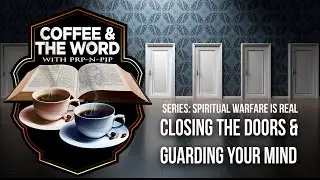 Closing Spiritual Doors | How to Guard Your Mind and Walk in Victory